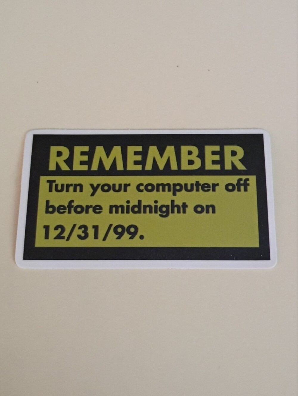 10/$10 Sticker - Remember Turn Your Computer Off Before Midnight On 12/31/99 - 2